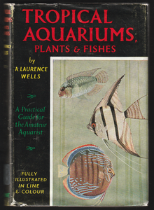 Tropical Aquariums Plants & Fishes By A. Laurence Wells