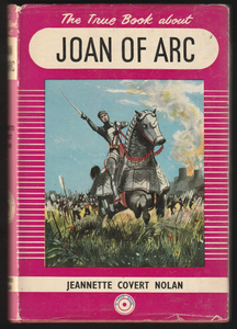 The True Book About Joan Of Arc By Jeannette Covert Nolan