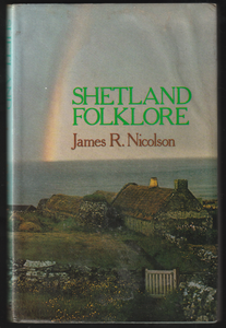 Shetland Folklore By James R. Nicolson