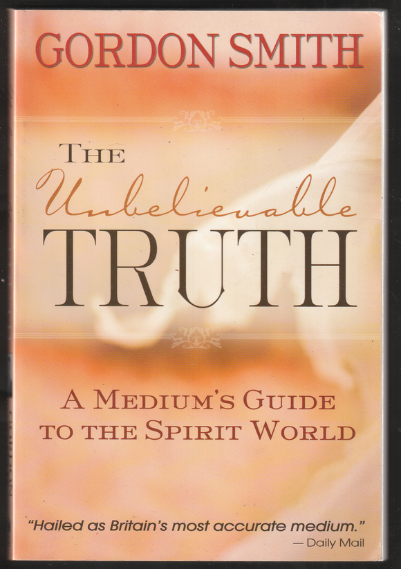 The Unbelievable Truth By Gordon Smith