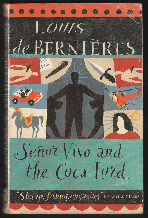 Senor Vivo And The Coca Lord By Louis de Bernieres