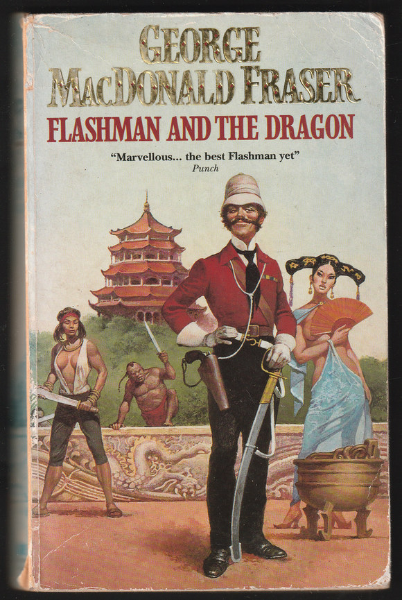 Flashman And The Dragon By George MacDonald Fraser