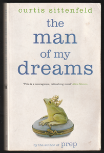 The Man Of My Dreams By Curtis Sittenfeld