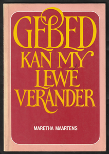 Gebed Kan My Lewe Verander By Maretha Maartens #002