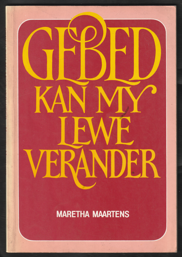 Gebed Kan My Lewe Verander By Maretha Maartens #002