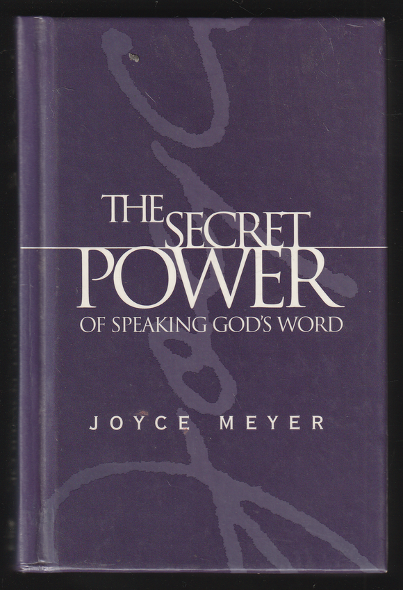 The Secret Power Of Speaking Gods Word By Joyce Meyer