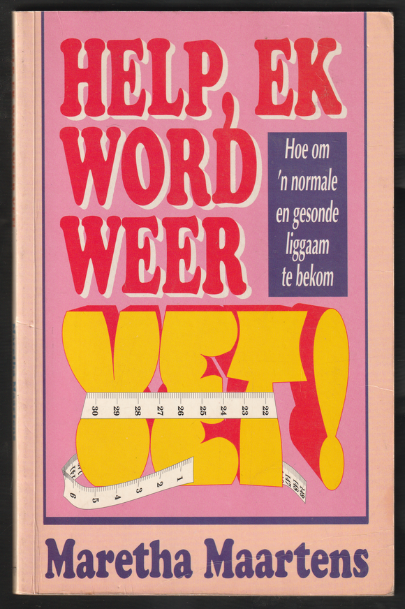 Help, Ek Word Weer Vet By Maretha Maartens