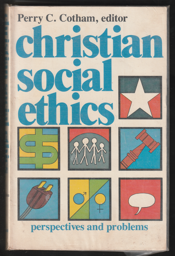 Christian Social Ethics By Perry C. Cotham