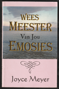 Wees Meester Van Jou Emosies By Joyce Meyer