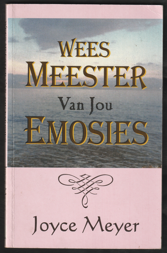 Wees Meester Van Jou Emosies By Joyce Meyer