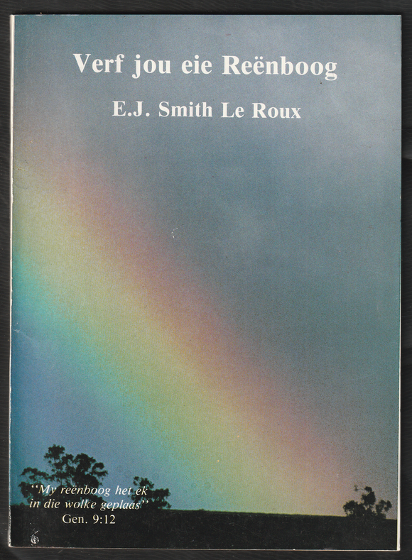 Verf Jou Eie Reenboog By E.J. Smith Le Roux