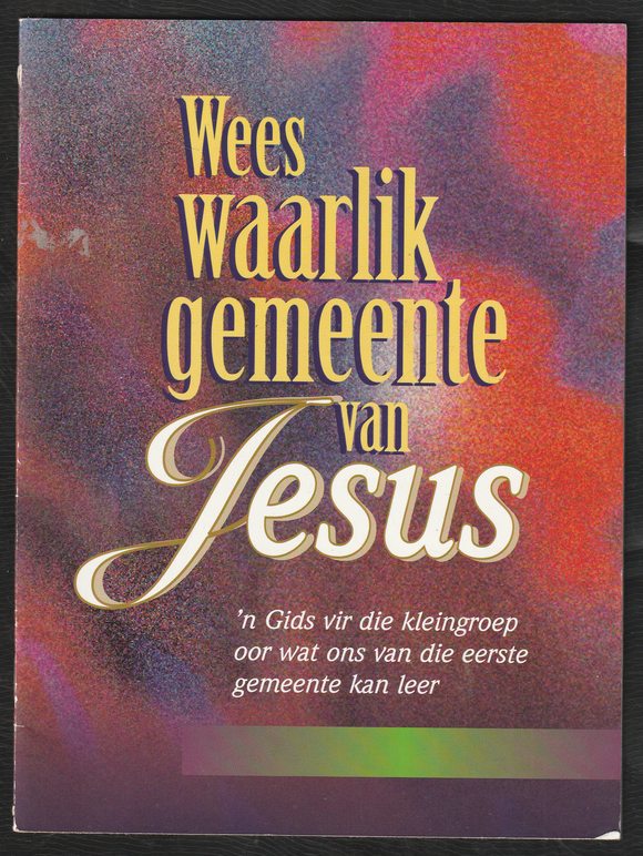 Wees Waarlik Gemeente Van Jesus