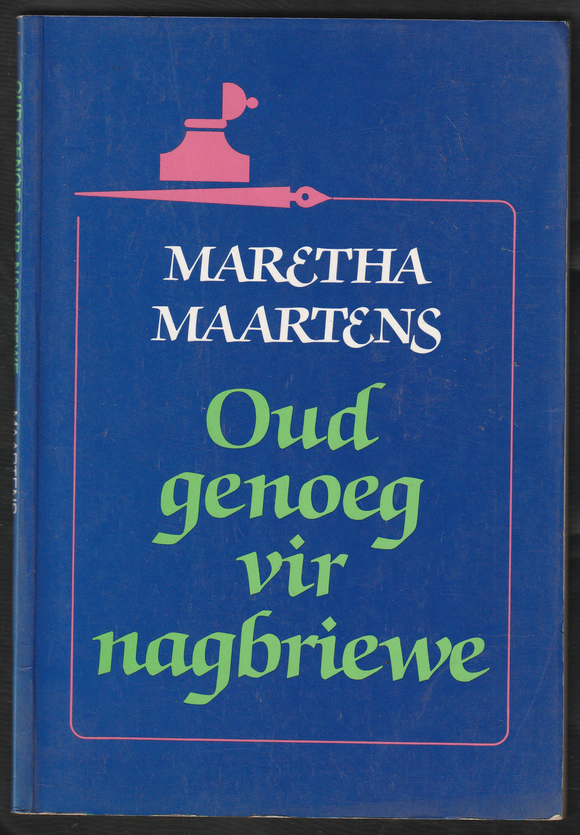 Oud Genoeg Vir Nagbriewe By Maretha Maartens