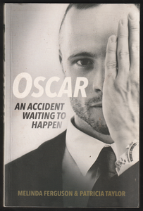 Oscar An Accident Waiting To Happen By Melinda Ferguson & Patricia Taylor