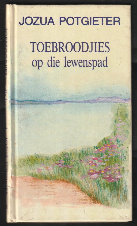 Toebroodjies Op Die Lewenspad By Jozua Potgieter