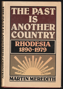 The Past Is Another Country Rhodesia 1890-1979 By Martin Meredith