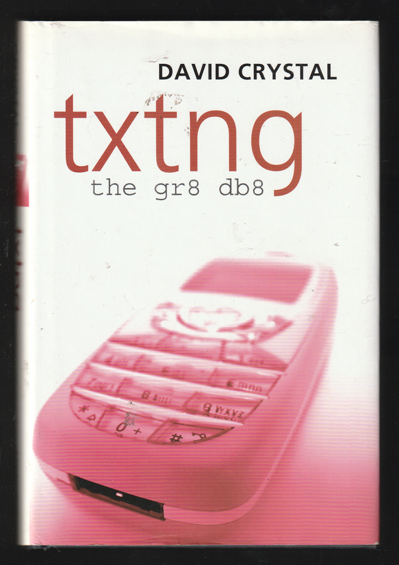 Txtng The Gr8 db8 By David Crystal