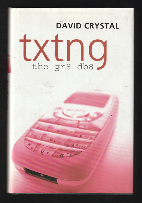 Txtng The Gr8 db8 By David Crystal #002
