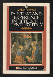 Painting And Experience In Fifteenth-Century Italy By Michael Baxandall