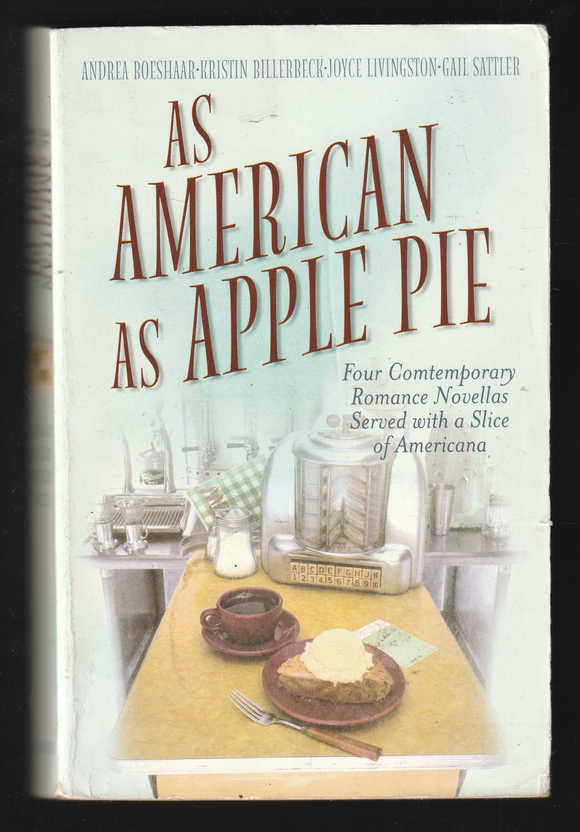 As American As Apple Pie By Andrea Boeshaar-Kristin Billerbeck & Joyce Livingston-Gail Sattler