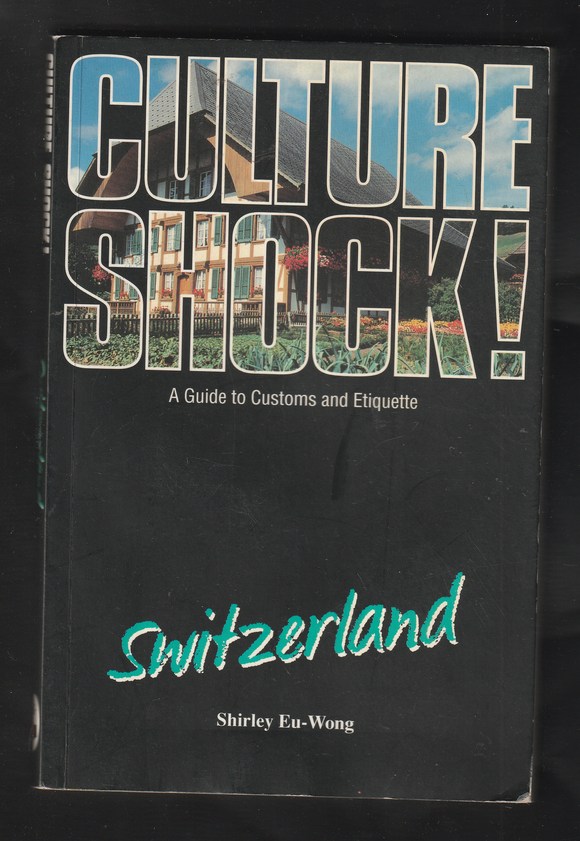 Culture Shock! Switzerland By Shirley Eu-Wong