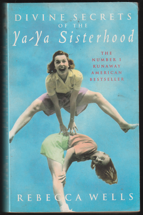 Divine Secrets Of The Ya-Ya Sisterhood By Rebecca Wells