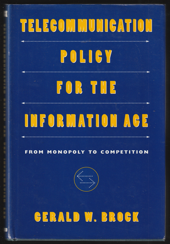 Telecommunication Policy For The Information Age By Gerald W. Brock