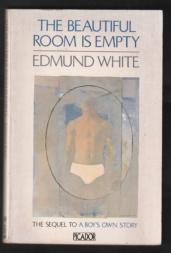 The Beautiful Room is Empty by Edmund White