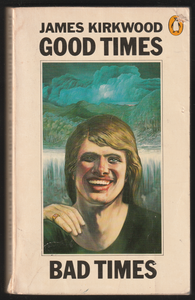 Good Times Bad Times By James Kirkwood