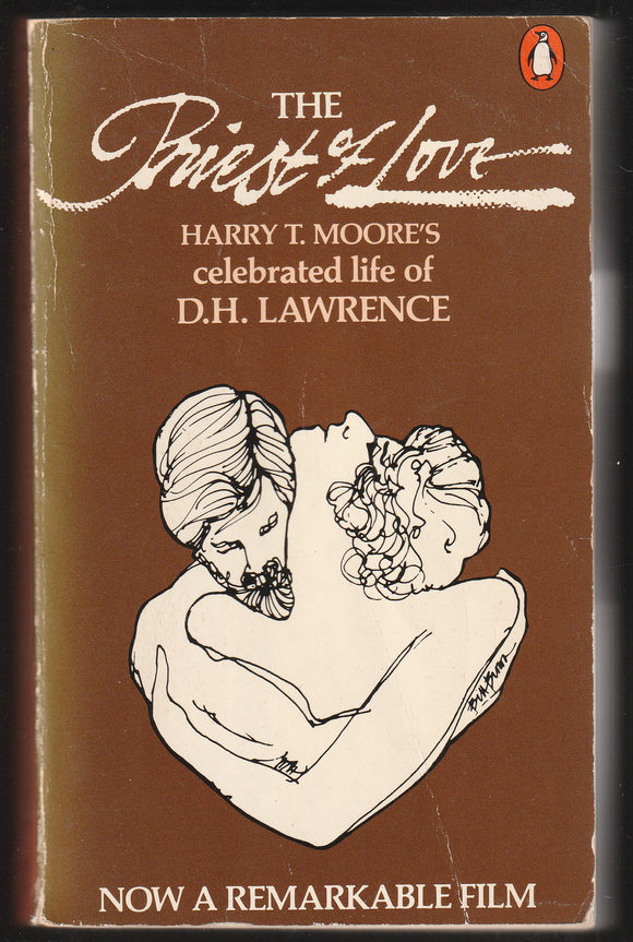 The Priest Of Love By Harry T. Moore's celebrated life of D. H. Lawrence