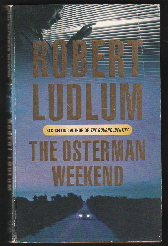 The Osterman Weekend By Robert Ludlum