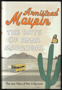 The Days Of Anna Madrigal By Armistead Maupin