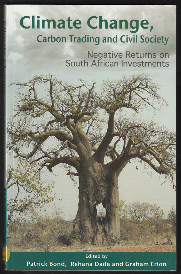 Climate Change, Carbon Trading and Civil Society By Patrick Bond, Rehana Dada and Graham Erion