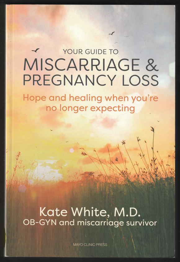 Your Guide To Miscarriage & Pregnancy Loss By Kate White