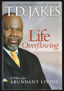 Life Overflowing By T.D. Jakes