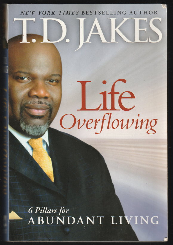 Life Overflowing By T.D. Jakes