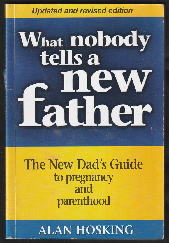 What Nobody Tells A New Father By Alan Hosking