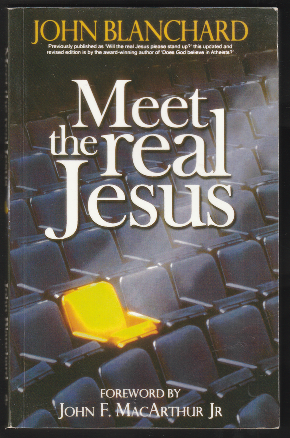 Meet the real Jesus By John Blanchard