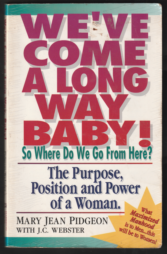 We've Come A Long Way Baby! By Mary Jean Pidgeon with J. C. Webster