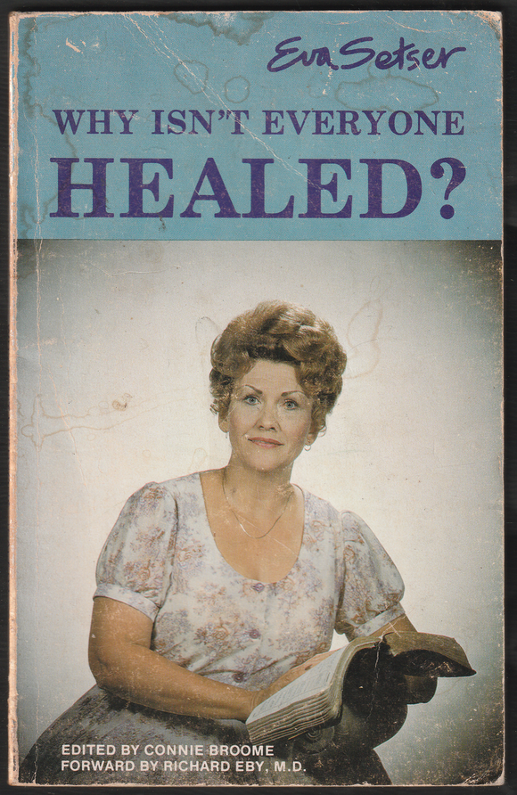 Why Isn't Everyone Healed By Eva Setser