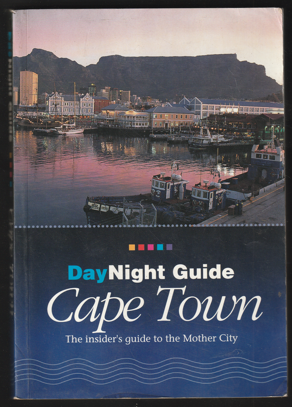 DayNight Guide Cape Town The insider's guide to the Mother City
