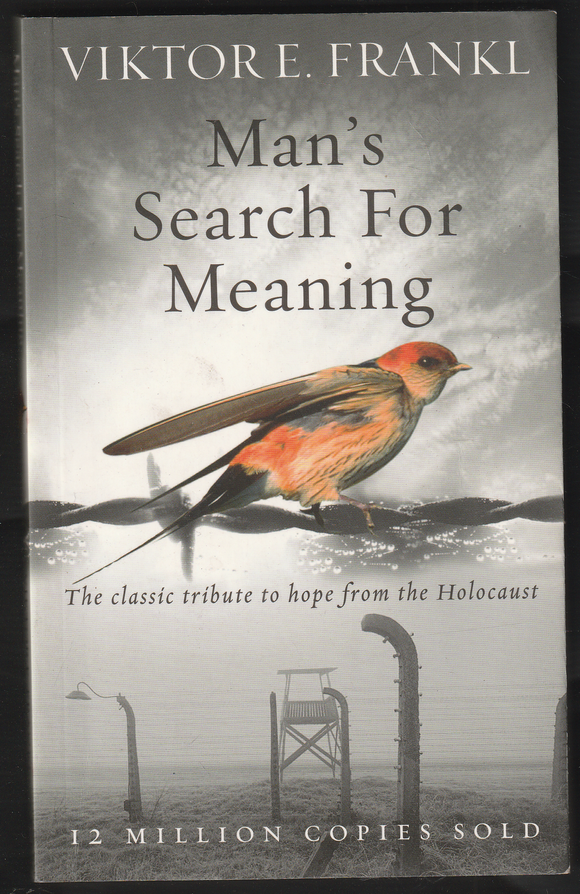 Man's Search For Meaning By Viktor E. Frankl