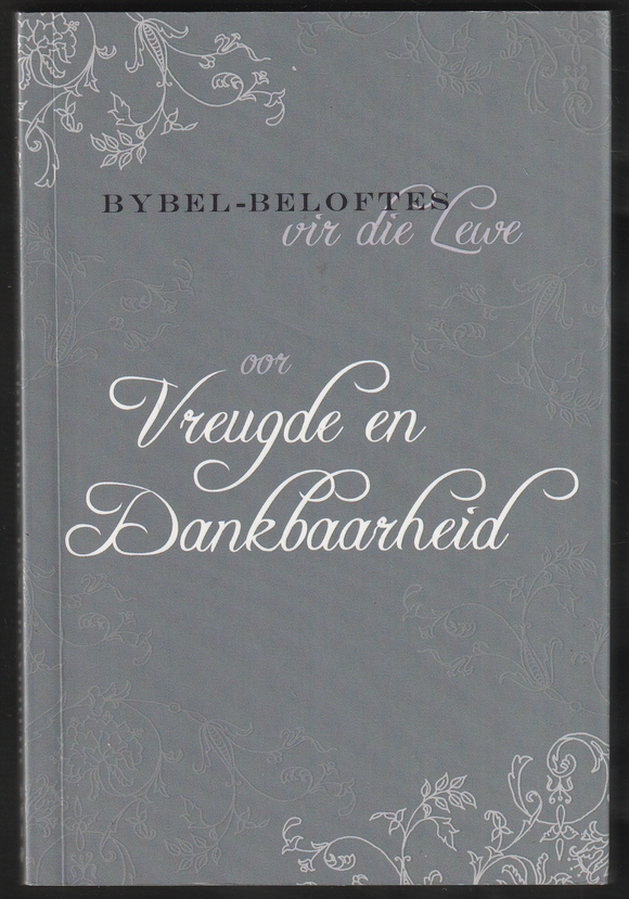 Bybel-Beloftes Vir Die Lewe Oor Vreugde En Dankbaarheid