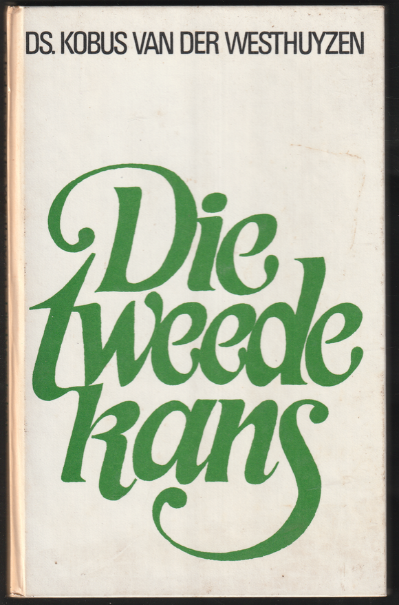 Die Tweede Kans By DS. Kobus Van Der Westhuyzen