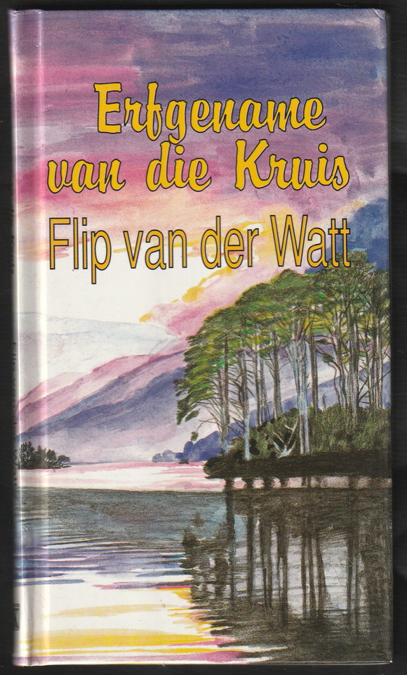 Erfgename Van Die Kruis By Flip Van Der Watt