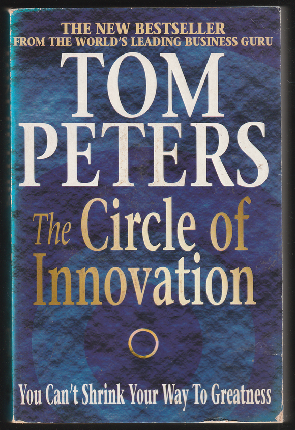 The Circle Of Innovation By Tom Peters