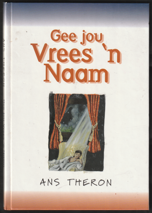 Gee Jou Vrees 'n Naam By Ans Theron