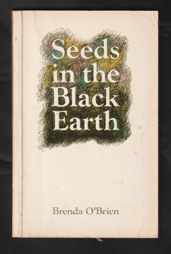 Seeds in the Black Earth by Brenda O'Brien