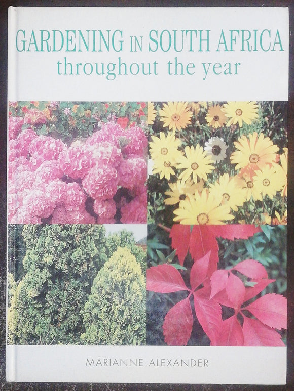 Gardening in South Africa throughout the year by Marianne Alexander