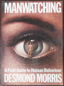 Manwatching A Field Guide to Human Behaviours by Desmond Morris